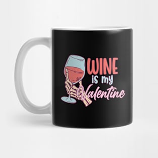 Wine Is My Valentine Mug